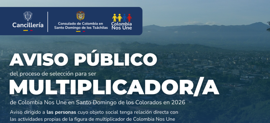 Convocatoria pública para la selección del multiplicador de Colombia Nos Une en Santo Domingo de los Tsáchilas