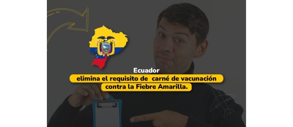El Gobierno de Ecuador suspendió el requisito de vacuna contra la fiebre amarilla para ingresar a su territorio